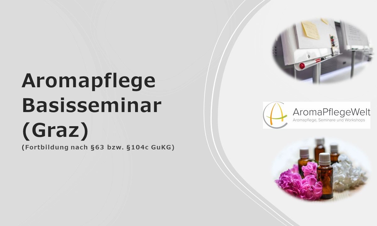 Aromapflege Basisseminar (GRAZ) 