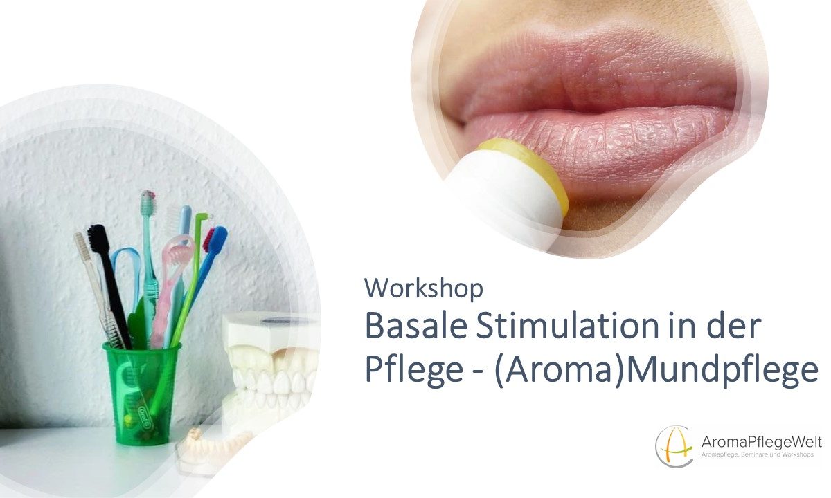 Workshop-Basale Stimulation in der Pflege: (Aroma)Mundpflege (Graz) 